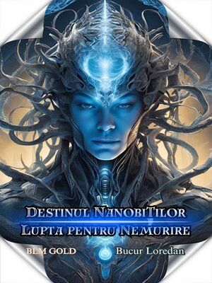 cover image of Destinul Nanobiților Lupta pentru Nemurire